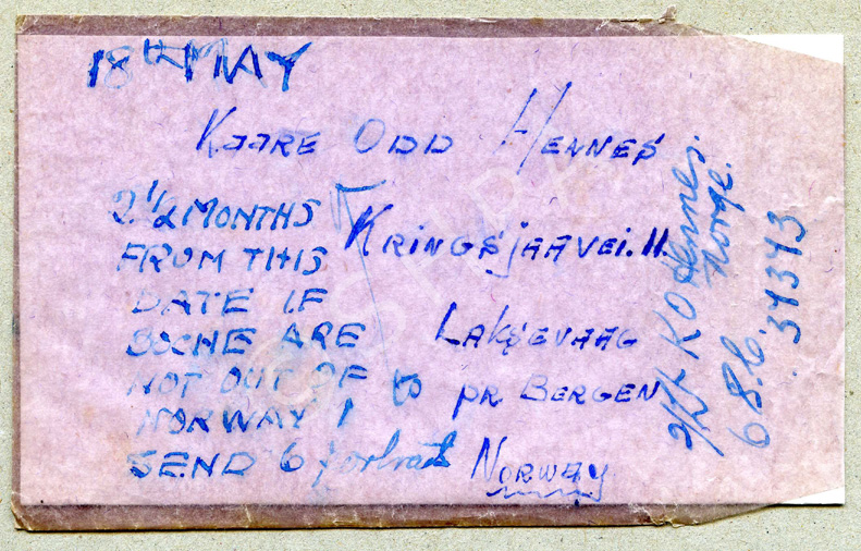 2nd Lt. Kaare Odd Hennes, 52nd Division Recce Regiment, Home Forces. This is the envelope that contains the portrait negatives. The notation reads: '18th May. Two and a half months from this date if Boche are not out of Norway send 6 portraits to Kaare Odd Hennes, Kringsjaavei. II, Laksevaag, nr Bergen, Norway.' ~